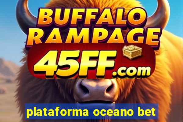 plataforma oceano bet